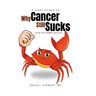 A Short Primer on Why Cancer Still Sucks