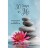 30 Days to Me: A Work-ing Book to Living a Serendipitous Life