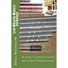 Low Whistle Makers Anthology: A guide to make Low-D and other Pennywhistles.