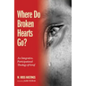 Where Do Broken Hearts Go?: An Integrative, Participational Theology of Grief