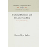 Cultural Pluralism and the American Idea: An Essay in Social Philosophy