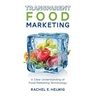 Transparent Food Marketing: A Clear Understanding of Food Marketing Terminology