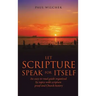 Let Scripture Speak for Itself: An Easy-To-Read Guide Organized by Topics with Scripture Proof and Church History