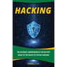 Hacking: The Ultimate Comprehensive Step-By-Step Guide to the Basics of Ethical Hacking