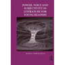 Power, Voice and Subjectivity in Literature for Young Readers