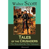 Tales of the Crusaders: The Betrothed & The Talisman (Illustrated): Historical Novels