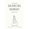 The Art of Balancing Burnout