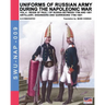Uniforms of Russian army during the Napoleonic war vol.4: Artillery, engineers and garrisons 1796-1801