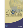 World Anthropologies: Disciplinary Transformations within Systems of Power