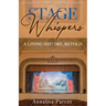 Stage Whispers: A Living History, Retold
