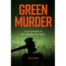 Green Murder: (Worldwide Edition)