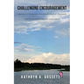 Challenging Encouragement: Sometimes, to be encouraged, you must first be challenged: 5-min devotions to challenge and encourage