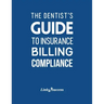 The Dentist's Guide to Insurance Billing Compliance 2019