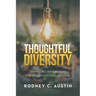 Thoughtful Diversity: Embracing Differences for Organizational Success