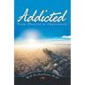 Addicted: From Obstacle to Opportunity