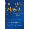 Creating Magic: 10 Common Sense Leadership Strategies from a Life at Disney