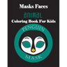 Masks Faces Animals Coloring Book For Kids (Penguin Mask): 47 Masks Faces Animals Stunning To Coloring Great gift For Birthday
