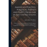 American Politics. Political Parties and Party Problems in the United States; a Sketch of American Party History and of the Development and Operations