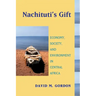 Nachituti's Gift: Economy, Society, and Environment in Central Africa