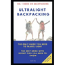 Ultralight Backpacking: The Only Guide You Need to Travel Light. the Best Book with Secret Tips You Need to Know.
