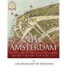 New Amsterdam: The History of the Dutch Settlement Before It Became New York City