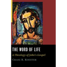 Word of Life: A Theology of John's Gospel