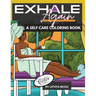 Exhale Again: A Self Care Coloring Book with Affirmations Celebrating Black and Brown Women Volume 2