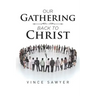 Our Gathering Back to Christ