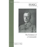 Haig: The Evolution of a Commander
