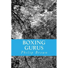 Boxing Gurus: Trainers of Great Fighters Like Floyd Mayweather, Manny Pacquiao, Joe Louis, Mike Tyson, Muhammad Ali, Floyd Patterson and More