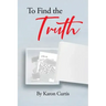 To Find the Truth