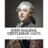 John Halifax, Gentleman (1857). By: Dinah Craik: Novel (World's classic's)