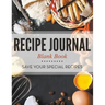 Recipe Journal Blank Book: Save Your Special Recipes