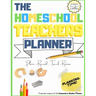The Homeschool Teacher's Planner: The Ultimate Homeschool Planner to Organize Your Lessons and Record, Track and Review Your Child's Homeschooling Pro