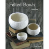Felted Bowls Made Easy