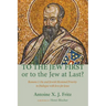 To the Jew First or to the Jew at Last?: Romans A: 16C and Jewish Missional Priority in Dialogue with Jews for Jesus