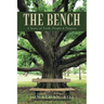 The Bench: A Story of Faith, People & Purpose