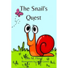 The Snail's Quest: An inspiring bedtime picture book poem for ages 2-8.