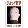 The Man with the Strange Head and Other Early Science Fiction Stories