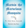 Marvin the Marvelous Mosquito
