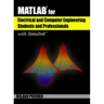 Matlab(r) for Electrical and Computer Engineering Students and Professionals: With Simulink(r)
