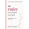 The Voice You Forgot You Had: 25 Spoken Words from a Woman who Found Hers