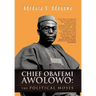Chief Obafemi Awolowo: The Political Moses