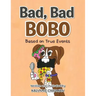 Bad, Bad Bobo: Based on True Events