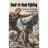 Hand-To-Hand Fighting: A System Of Personal Defence For The Soldier (1918)