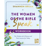 The Women of the Bible Speak Workbook: The Wisdom of 16 Women and Their Lessons for Today