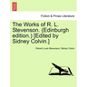 The Works of R. L. Stevenson. (Edinburgh Edition.) [edited by Sidney Colvin.]