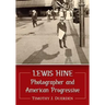 Lewis Hine: Photographer and American Progressive