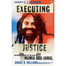 Executing Justice: An Inside Account of the Case of Mumia Abu-Jamal