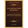Prose That Every Child Should Know: A Selection of the Best Prose of All Times for Young People